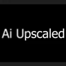 Ai Upscaled Videos